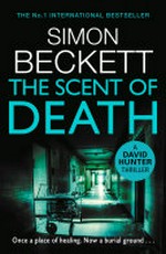 The scent of death / Simon Beckett.