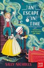 An escape in time / Sally Nicholls.