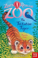 The talkative tiger / Amelia Cobb ; illustrated by Sophy Williams.