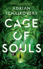 Cage of souls / Adrian Tchaikovsky.