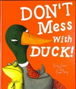 Don't mess with duck! / Becky Davies & Emma Levey.
