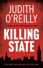 Killing state / Judith O'Reilly.