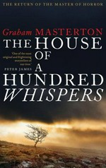The house of a hundred whispers / Graham Masterton.