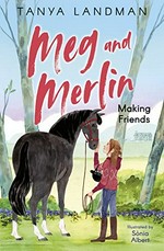 Making friends : [Dyslexic Friendly Edition] / Tanya Landman ; illustrated by Sonia Albert.