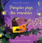 Pangolin plays the mandolin / Lesley Sims ; illustrated by David Semple.