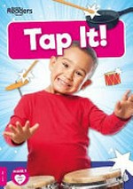 Tap it! / written by William Anthony.