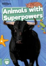 Animals with superpowers / written by William Anthony.