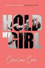 Hold my girl / Charlene Carr.