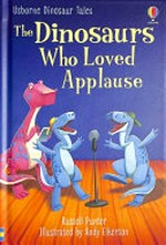 The dinosaurs who loved applause / Russell Punter ; illustrated by Andy Elkerton.