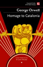 Homage to Catalonia / George Orwell ; with a new introduction by Dr. Jaron Murphy.