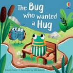 The bug who wanted a hug / Russell Punter ; illustrated by Sian Roberts.