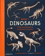 Book of dinosaurs : 10 record-breaking prehistoric animals / by Gabrielle Balkan ; illustrated by Sam Brewster.