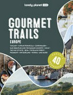 Gourmet trails Europe / edited by Clifton Wilkinson.