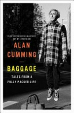 Baggage : tales from a fully packed life / Alan Cumming.