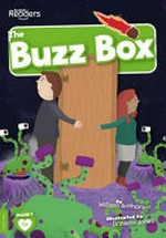 The buzz box / written by William Anthony ; illustrated by Danielle Jones.