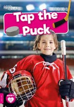 Tap the puck / written by William Anthony.