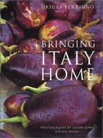 Bringing Italy home / Ursula Ferrigno ; photography by Jason Lowe.