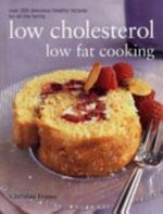 Low cholesterol low fat : step-by-step recipes for a healthier lifestyle / Christine France.