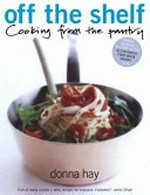 Off the shelf : cooking from the pantry / Donna Hay.
