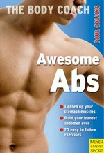 Awesome abs : build your leanest midsection ever with Australia's body coach / Paul Collins.