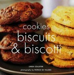 Cookies, biscuits & biscotti / Linda Collister ; photography by Patrice de Villiers.