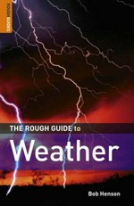 The rough guide to weather / by Robert Henson.