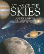 Atlas of the skies : journeying between the stars and planets in the discovery of the universe.