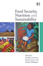 Food security, nutrition and sustainability / Geoffrey Lawrence, Kristen Lyons and Tabatha Wallington.