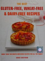 The best gluten-free, wheat-free & dairy-free recipes : more than 100 mouth-watering recipes for all the family / Grace Cheetham.