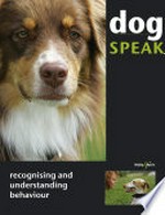 Dog speak : recognising and understanding behaviour / [Christiane Blenski].