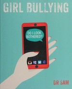 Girl bullying : do I look bothered? / Dr Sam.