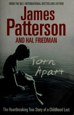 Torn apart / James Patterson and Hal Friedman.
