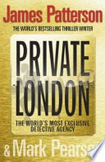 Private London / by James Patterson & Mark Pearson.