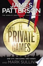 Private games / James Patterson and Mark Sullivan.