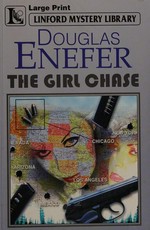 The girl chase / Douglas Enefer.