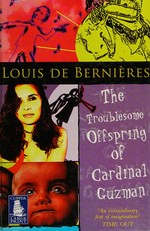 The troublesome offspring of Cardinal Guzman / Louis de Bernières.