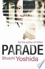 Parade / Shuichi Yoshida ; translated from the Japanese by Philip Gabriel.