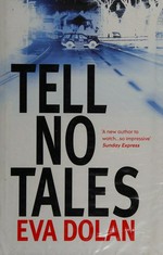 Tell no tales / Eva Dolan.