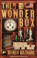 The wonderbox : curious histories of how to live / Roman Krznaric.