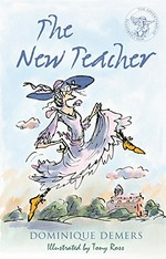 The new teacher / by Dominique Demers ; translated by Sander Berg ; illustrated by Tony Ross.