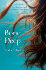 Bone deep / Sandra Ireland.
