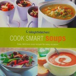 Cook smart soups : easy, delicious soup recipes for every occasion.