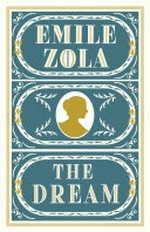 The dream / Emile Zola ; translated by Andrew Brown.