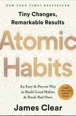 Atomic habits : tiny changes, remarkable results : an easy and proven way to build good habits and break bad ones / James Clear.