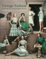 Vintage fashion : collecting and wearing designer classics / foreword by Zandra Rhodes.