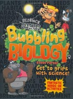 Bubbling biology / Steve Parker.