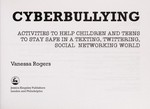 Cyberbullying : activities to help children and teens to stay safe in a texting, twittering, social networking world / Vanessa Rogers.