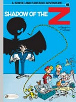 Shadow of the Z / by Franquin, Jidéhem and Greg ; translator, Jerome Saincantin.