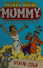The Cleopatra case / Steve Cole ; illustrated by Donough O'Malley.