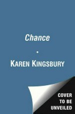 The chance / Karen Kingsbury.